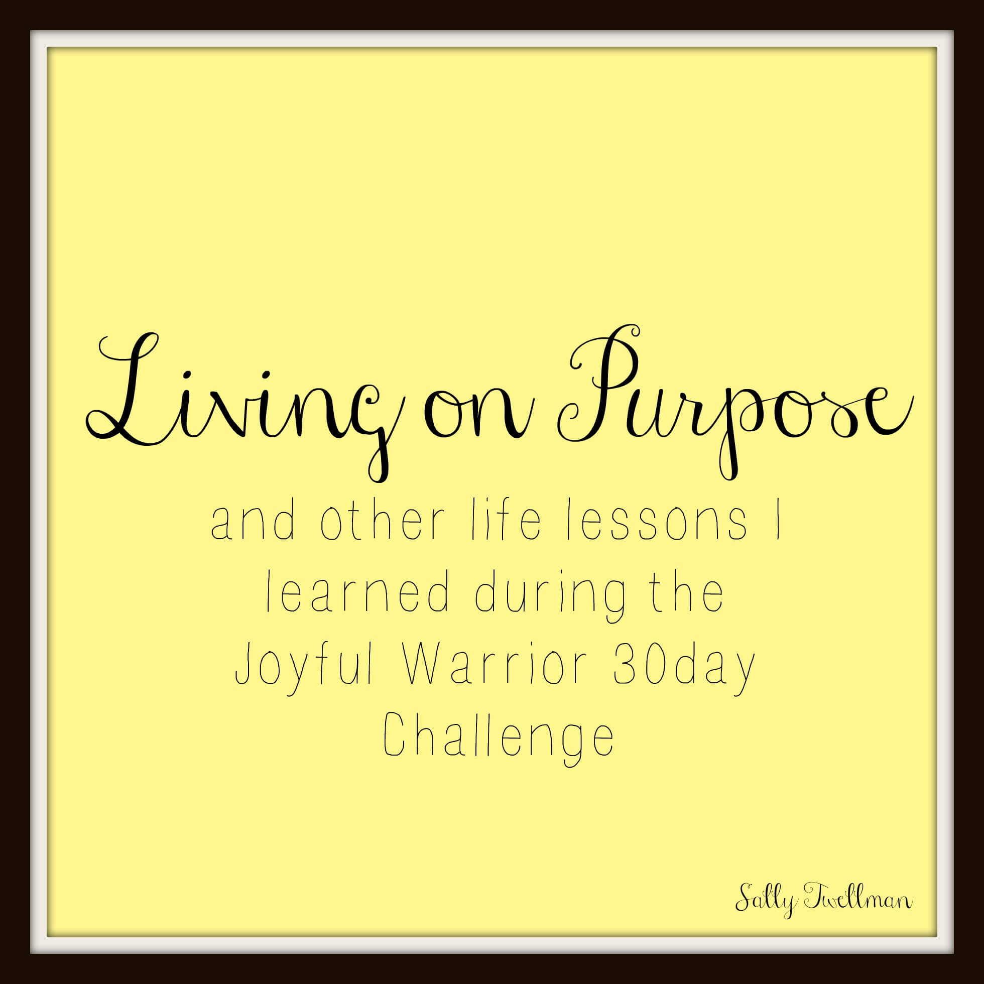 Living on purpose