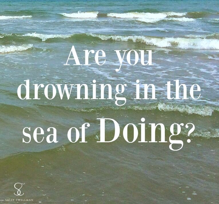 Are you drowning in the Sea of Doing