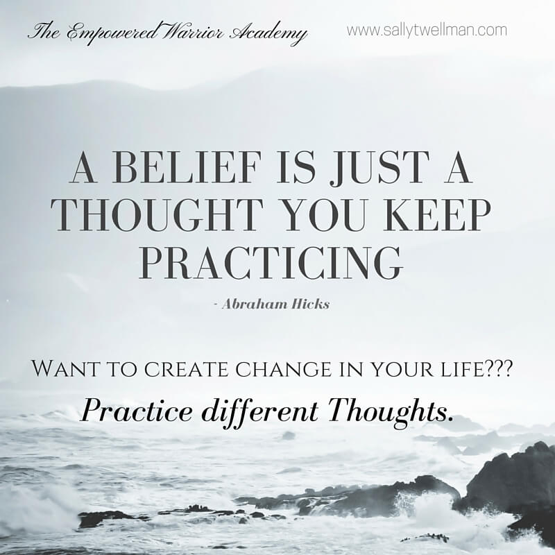 A belief is just a thought you keep practicing (1)