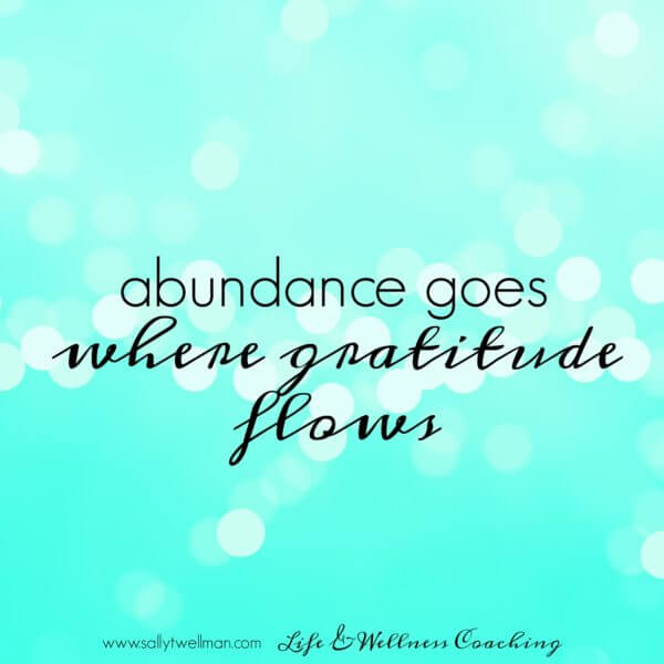 abundance-goes-where-gratitude-flows