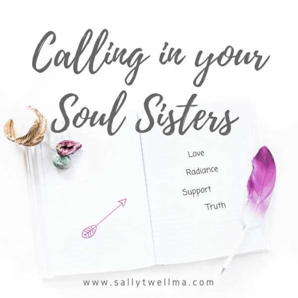 Calling in your Soul Sisters