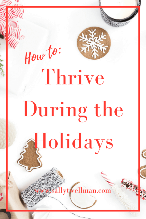 How To Thrive During the Holidays