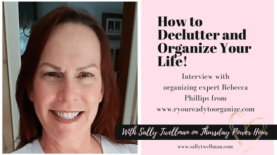 How to Declutter and Organize your Life