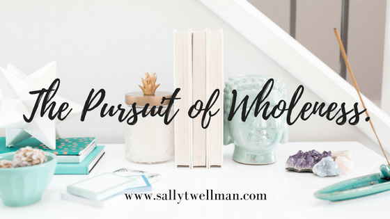 The Pursuit of Wholeness.