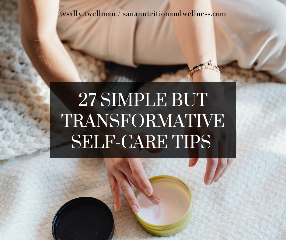 27 Simple But Transformative Self-Care Tips