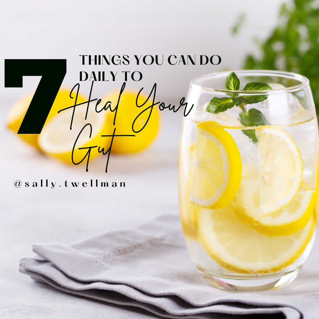 7 Things you can do to heal your gut